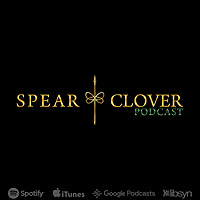 Spear and Clover Podcast