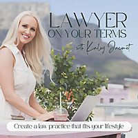 Lawyer on Your Terms - Create a Law Practice That Fits Your Lifestyle