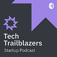 The Tech Trailblazers Startup Podcast
