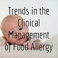Trends in the Clinical Management of Food Allergy - Presented by Raquel Durban, MS, RD, LDN