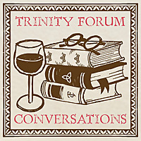 Trinity Forum Conversations