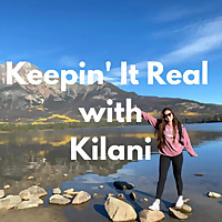 Keepin' It Real with Kilani
