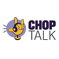 ChopTalk Podcast