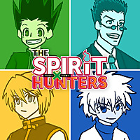 The Spirit Hunters! (Hunter x Hunter, Yu Yu Hakusho, and Beyond!)