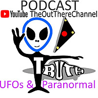 TheOutThereChannel UFO Paranormal Chat Podcast