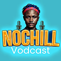 NOCHILL PODCAST