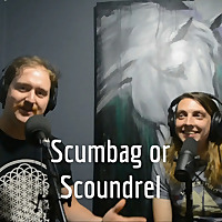 Scumbag or Scoundrel