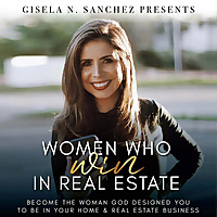 WOMEN WHO WIN IN REAL ESTATE: Kingdom-minded perspective, Christian Entrepreneur, Real Estate Coach,