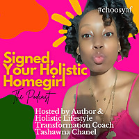 Signed, Your Holistic Homegirl