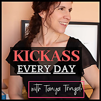 Kickass Every Day with Tanya Tringali