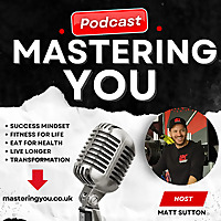 Mastering YOU with Matt Sutton