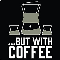 ...but with coffee