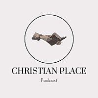Christian Place Podcast