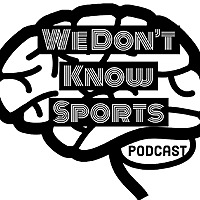 We Don't Know Sports
