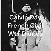 Calvin Day French-43 Ohio Volunteer Infantry Civil War Diaries
