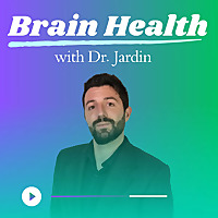 Brain Health With Dr. Jardin