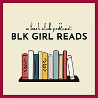 BLK Girl Reads: A Book Club Podcast