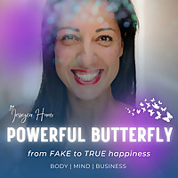 Powerful Butterfly - From Fake To True Happiness - Mit Jessyca Haas