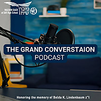 The Grand Conversation: The Machon Siach Podcast
