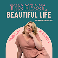 This Messy, Beautiful Life