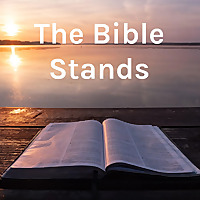 The Bible Stands
