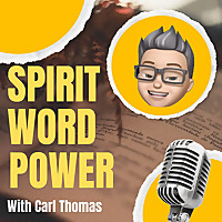 Spirit Word Power: Hosted by Carl Thomas