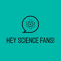 Hey Science Fans!