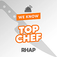 RHAP: We Know Top Chef