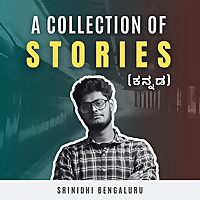 A Collection Of Stories (Kannada) | Kannada Podcast | Srinidhi Bengaluru
