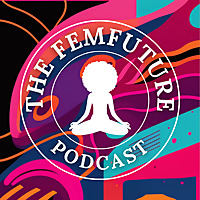The FemFuture Podcast