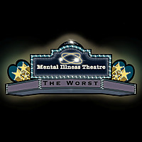 Mental Illness Theatre