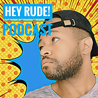 Hey Rude! Podcast by: Brandon Jamal