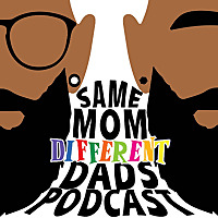 Same Mom Different Dads Podcast