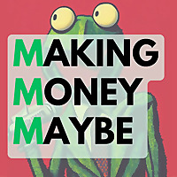 Making Money... Maybe