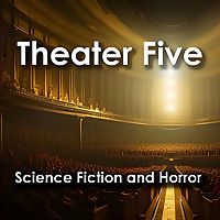Theater Five: Science Fiction and Horror