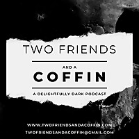 Two Friends and a Coffin