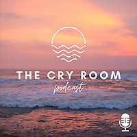 The Cry Room Podcast