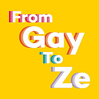 From Gay to Ze
