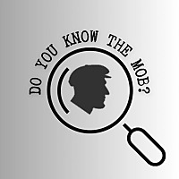 Do You Know The Mob?