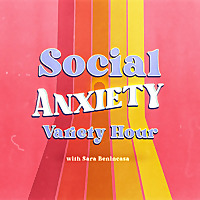 Social Anxiety Variety Hour