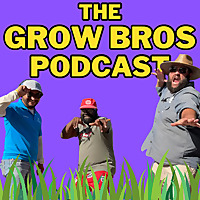 The Grow Bros Podcast