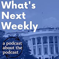 What's Next Weekly recap of another podcast about The West Wing