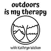 Outdoors is my Therapy