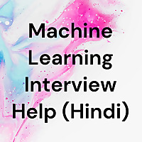 Machine Learning Interview Help (Hindi)