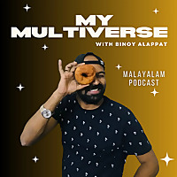 My Multiverse - with Binoy Alappat Malayalam Podcast
