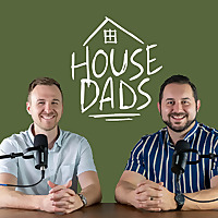 House Dads Podcast