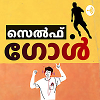 Self Goal - Malayalam Football Podcast