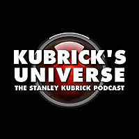 Kubrick's Universe: The Stanley Kubrick Podcast