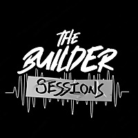 The Builder Sessions | Insights and stories from blue-collar experts.