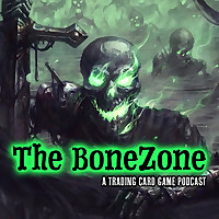 The BoneZone: A Trading Card Game Podcast